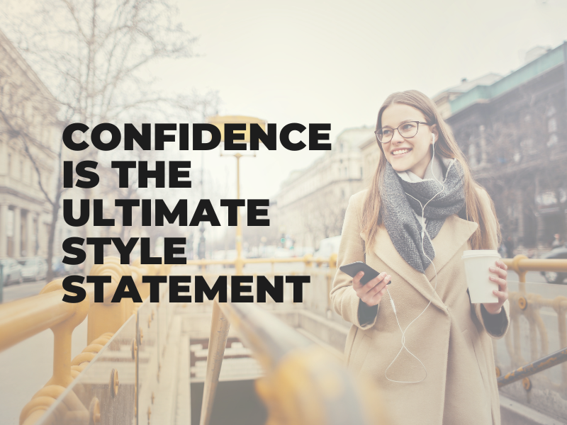 Confidence is the Ultimate Style Statement