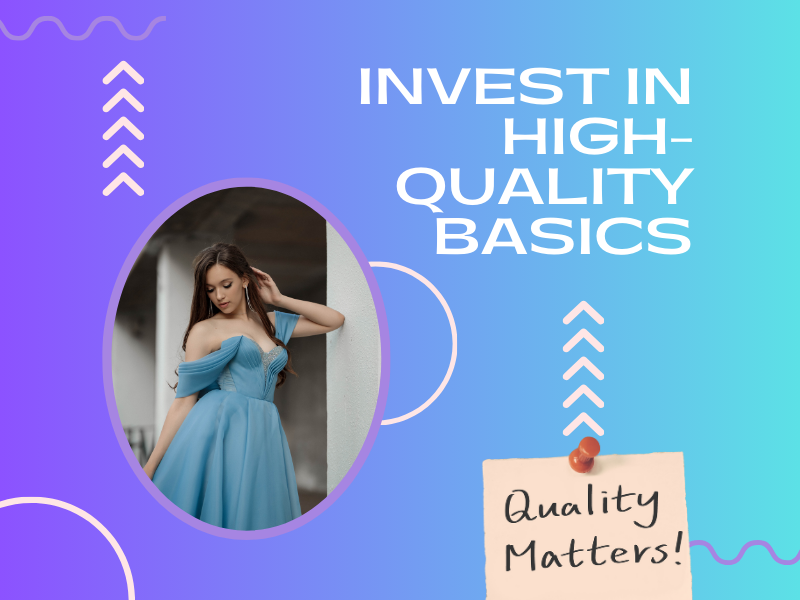 Invest in High-Quality Basics