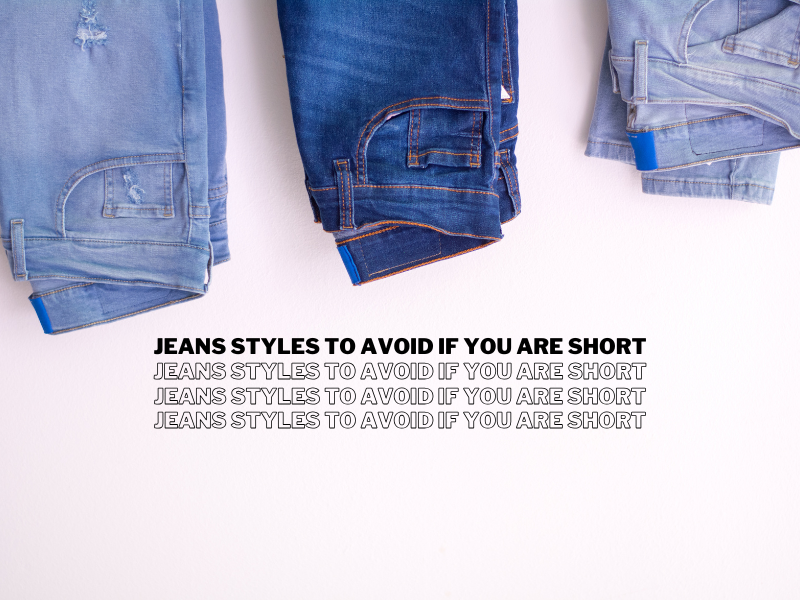 Jeans Styles to Avoid if You Are Short