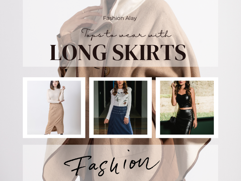 Tops to wear with long skirts